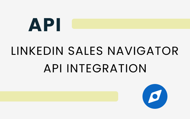 Unlocking the Power of LinkedIn Sales Navigator API Integration - Unipile